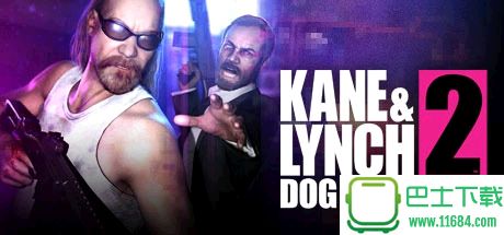 《凯恩与林奇2：伏天（Kane & Lynch 2: Dog Days）》完全版 PROPHET镜像版下载