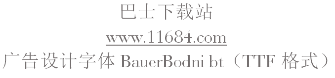BauerBodni bt字体下载-广告设计字体BauerBodni bt（TTF格式）下载