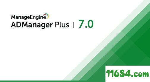 ManageEngine ADManager破解版下载-AD域管理软件ManageEngine ADManager v7.0.1 汉化版下载